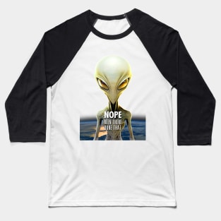 Alien: Nope, Been There Done That! (no fill background) Baseball T-Shirt
